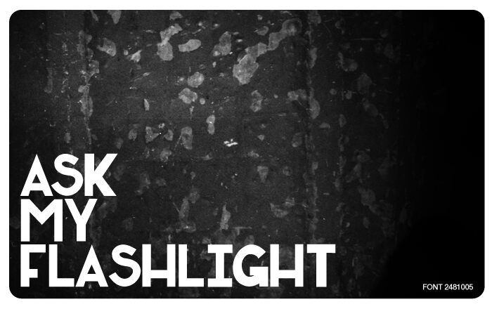 Ask My Flashlight fuente